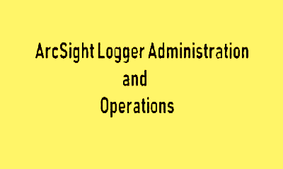 ArcSight Logger Administration and Operations Training
