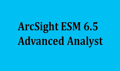 ArcSight ESM 6.5 Advanced Analyst Training
