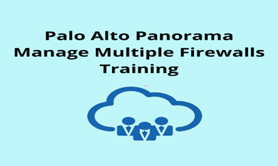 Palo Alto Networks: Panorama 8.0 Manage Multiple Firewalls Training